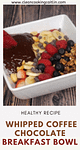 breakfast bowl with coffee, chocolate and fruits