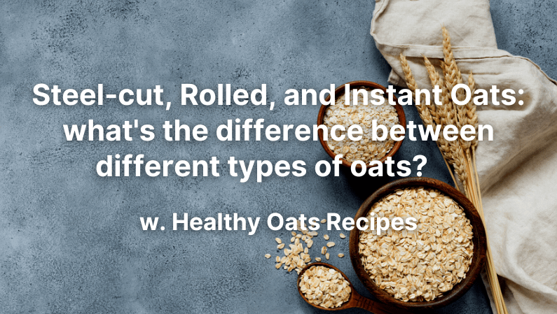 Steel-cut-Rolled-and-Instant-Oats-whats-the-difference-between-different-types-of-oats-w.-Healthy-Oats-Recipes