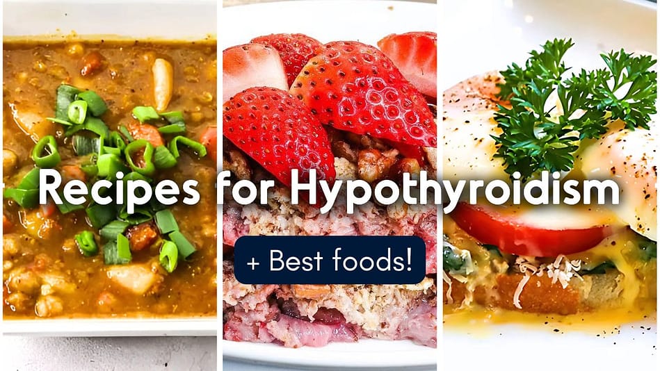 7 Recipes for Hypothyroidism – the best foods for underactive thyroid
