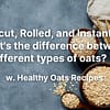Steel-cut-Rolled-and-Instant-Oats-whats-the-difference-between-different-types-of-oats-w.-Healthy-Oats-Recipes