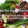 Recipes for Hypothyroidism -all the best foods and recipes for supporting an underactive thyroid