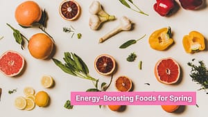 Energy-Boosting Foods to Beat Spring Fatigue – What to Eat to Feel Vibrant and Energized 🌺