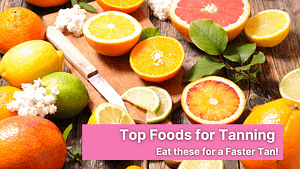 Top Foods for Tanning – Eat these for a Faster Tan!