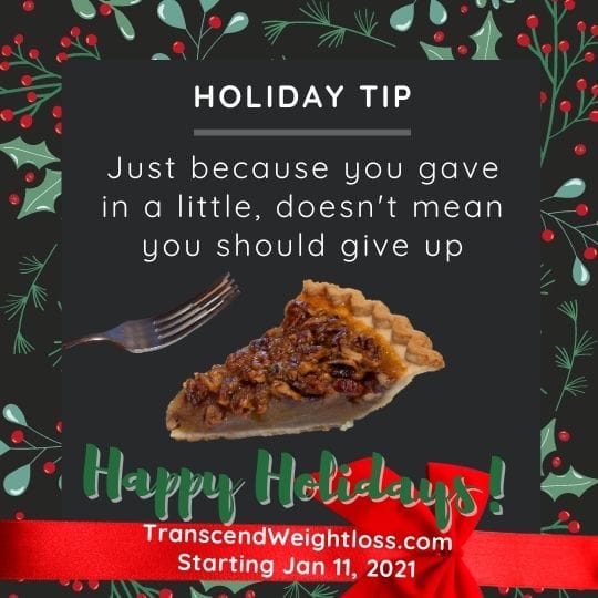 Just because you gave in a little, doesn't mean you should give up holiday christmas thanksgiving tip