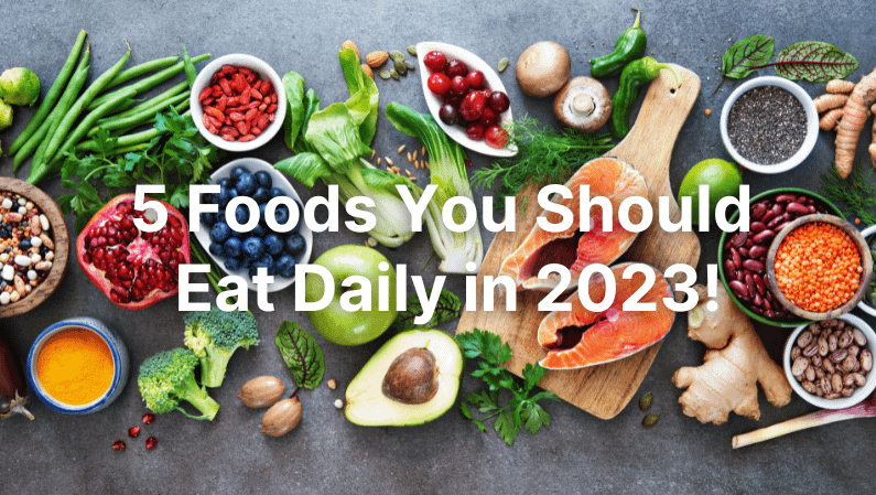 5 foods you should eat daily in 2023! (with recipes)