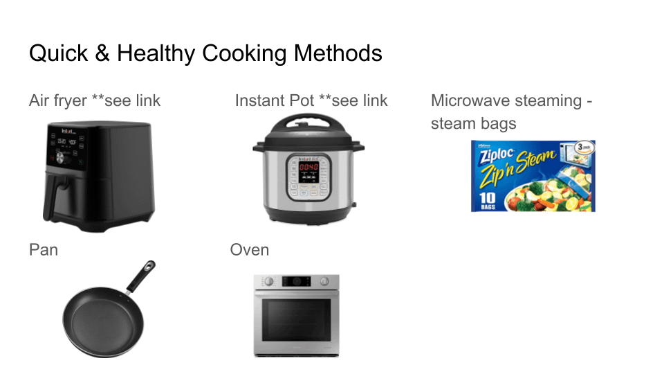 tools for quick and healthy cooking methods: Air fryer, Instant pot, Microwave steaming-steam bags, Pan, and Oven